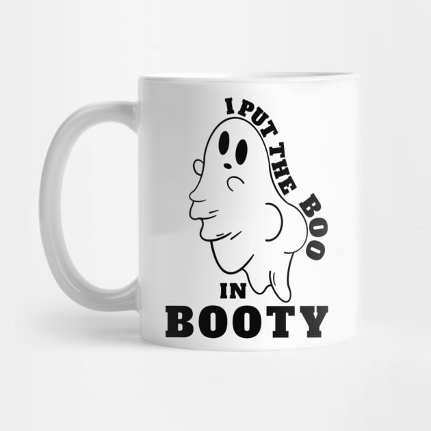 Put Boo In booty Funny ghost Saying by Darksavage